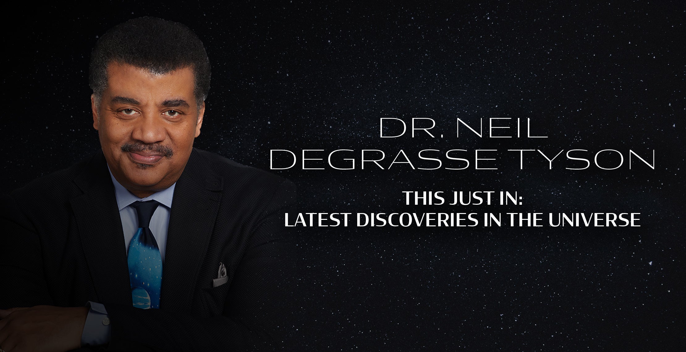 Neil deGrasse Tyson - This Just In: Latest Discoveries in the Universe